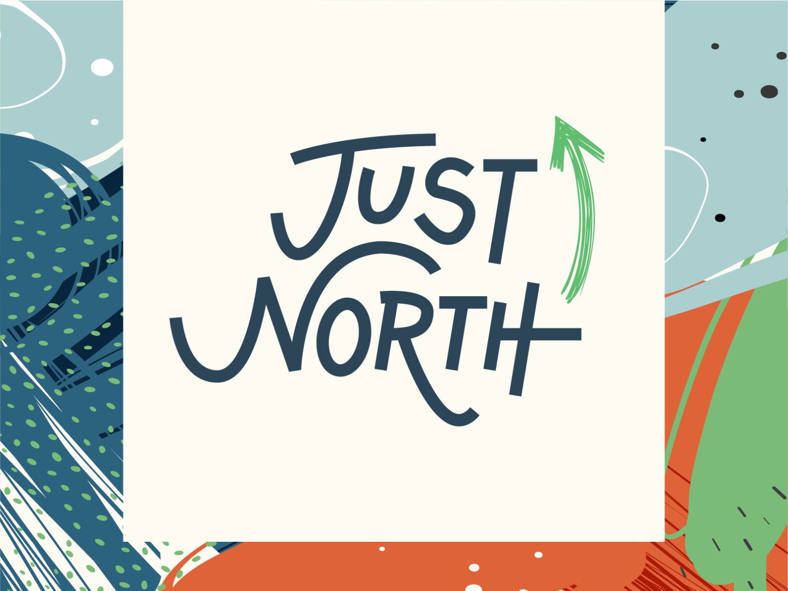 Just North - Campaign Identity by Matt Cole on Dribbble