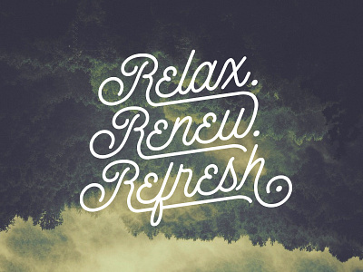 Relax. Renew. Refresh. motivational quote refresh relax renew typography