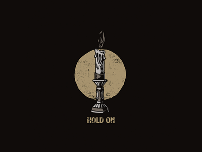 Hold On apparel band brand branding candle clothing design graphic graphicdesign icon illustration lettering logo merch oldskool tattoo traditional tattoo typography vector vintage