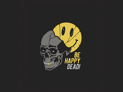 Be Happy Dead! apparel brand branding clothing design graphic graphicdesign happy icon illustration lettering logo merch skull skull tattoo smile traditional tattoo typography vector vintage