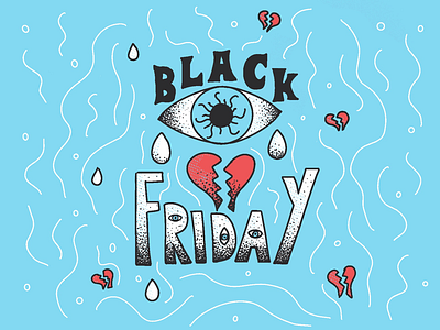 BF2 black friday blue design eyes friday hand lettering hearts illustration procreate tears type typography