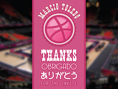 Thanks, Obrigado, Arigatou @marciotoledo arigatou dribbble invite obrigado thanks