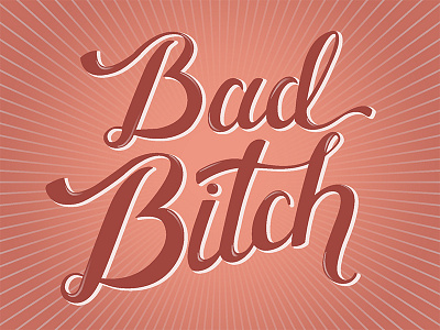 "Bad Bitch" Hand lettering