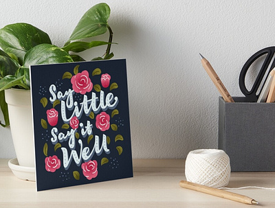 Say little, say it well illustration lettering print quote