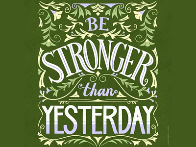 Be stronger than yesterday hand lettering lettering motivation quote