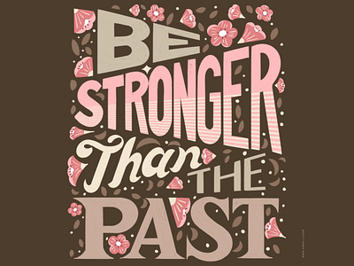 Be stronger than the past handlettering inspiration lettering motivation self help