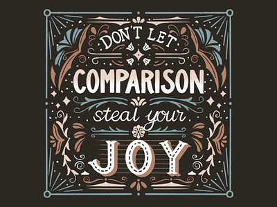 Don't Let Comparison Steal Your Joy handlettering lettering motivation quote self help