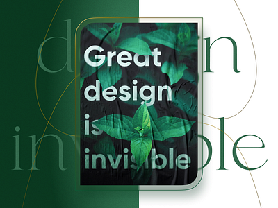 Poster design – Great design is invisible design gold graphic design green illustration invisible poster