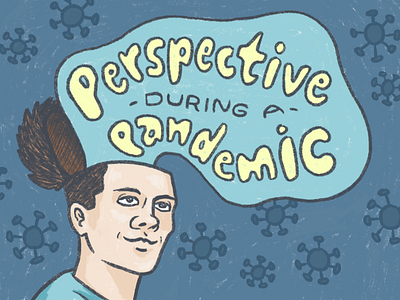 Perspective During a Pandemic blog color covid19 design drawing dribbble hand drawn handlettering illustration procreate simple type typography