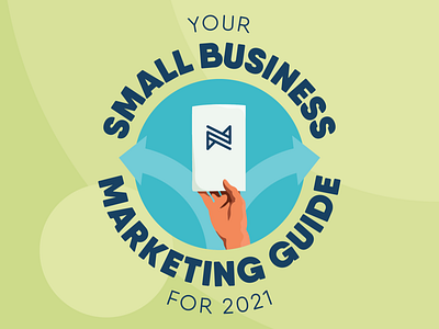 Your Small Business Marketing Guide for 2021