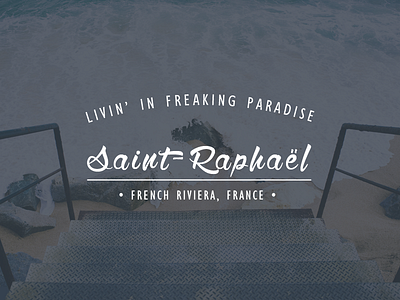 Livin' In Freaking Paradise amazing france paradise photo photography type typeface typography
