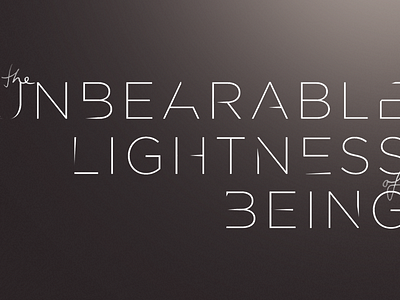 Concept work - The Unbearable Lightness of Being