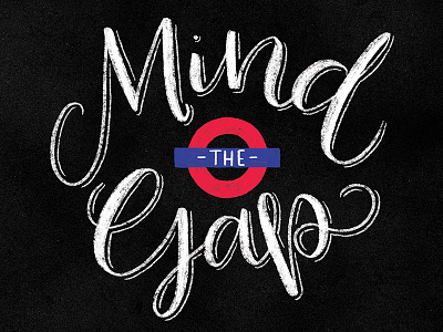 Mind the Gap chalk chalk artist chalk lettering hand lettering lettering lettering artist london tube