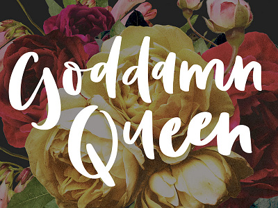 Goddamn Queen brush lettering funny hand lettering