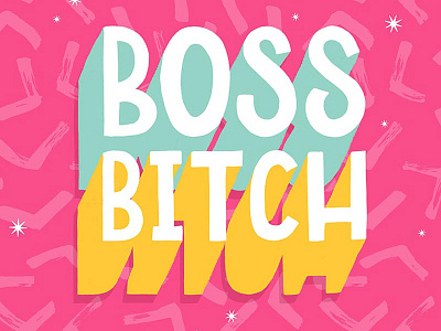 Boss bitch by Molli Ross on Dribbble