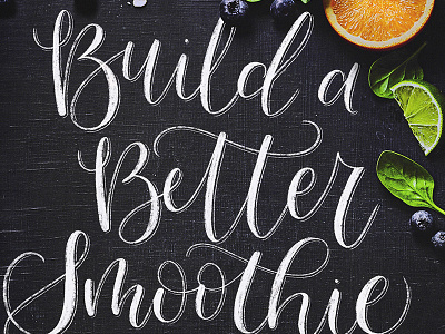 Build a Better Smoothie calligraphy chalk artist chalk lettering editorial food hand lettering lettering magazine publishing recipe script