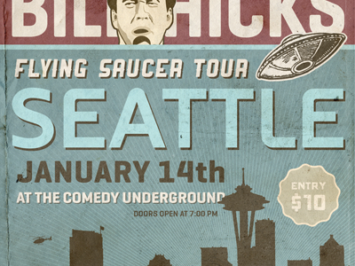 Bill Hicks - Prop Tour Poster (Scrapped) alien bill hicks comedy growcase illustration legend poster saucer seattle skyline stand up tragedy