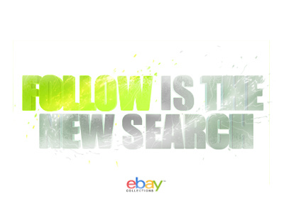 FOLLOW is the new search - Promotional AD campaign for Ebay