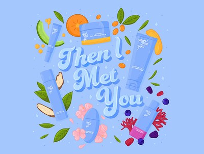 Then I Met You design illustration procreate skincare typography