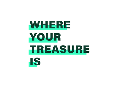 Where Your Treasure Is church church series design typography
