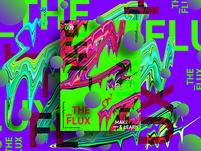 _THE FLUX | MAKE & LEARN | Poster 009 | 2018 2018 abstract adobe art color design everyday graphic photoshop poster typography