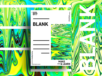 BLANK | MAKE & LEARN | Poster 017 | 2018 2018 abstract adobe art color design everyday graphic photoshop poster typography