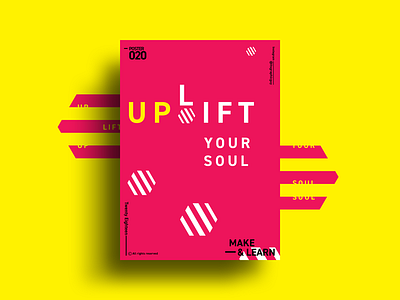 UPLIFT YOUR SOUL | MAKE & LEARN | Poster 020 | 2018 2018 abstract adobe art color design everyday graphic photoshop poster typography