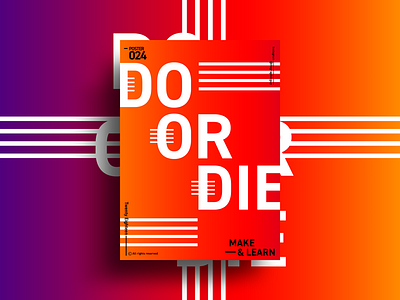 DO OR DIE | MAKE & LEARN | Poster 024 | 2018 2018 abstract adobe art color design everyday graphic photoshop poster typography