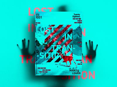 LOST IN TRANSITION | MAKE & LEARN | Poster 031 | 2018