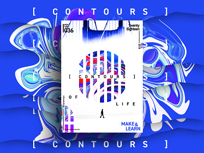 CONTOURS OF LIFE | MAKE & LEARN | Poster 036 | 2018
