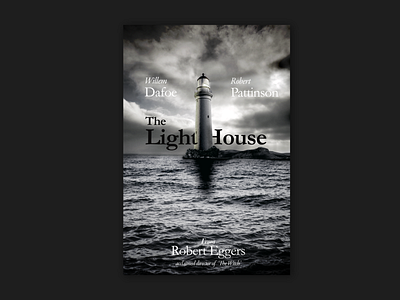 The Light House 2019 movie movie posters photoshop posters recreation the light house typography willem defoe