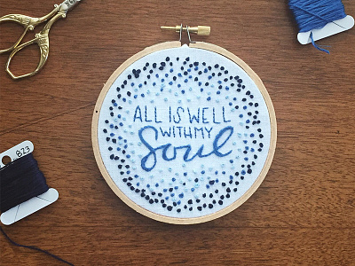 All Is Well With My Soul Hoop embroidery hand lettering lettering quote sketch to stitch