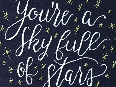 You're a Sky Full of Stars Embroidery