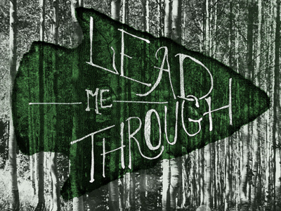 Lead Me Through arrowhead designersmx hand lettered lettering mix mixtape woods