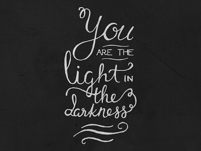 Light in the Dark hand inspiration lettering script texture typography