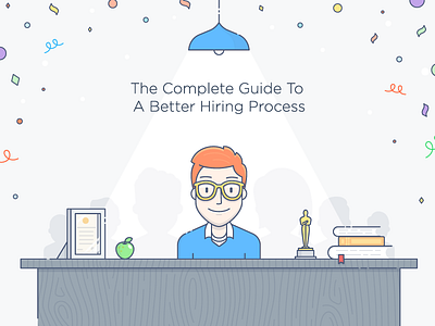 The Complete Guide To A Better Hiring Procces