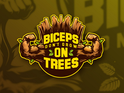 BICEPS DON"T GROW ON TREES
