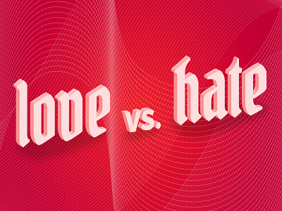 Love Vs Hate 3d graphic graphic design hate illustration illustrator lines love red