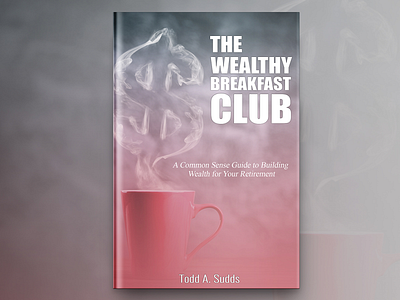 The Wealthy Breakfast Club Book Cover Design book cover design book covers branding design designing flat illustration typography