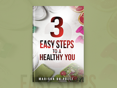 3 Easy Steps To A Healthy You Book Cover Design