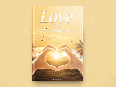 Love And It's Seasons Book Cover Design book book cover design book covers branding covers design designing typography