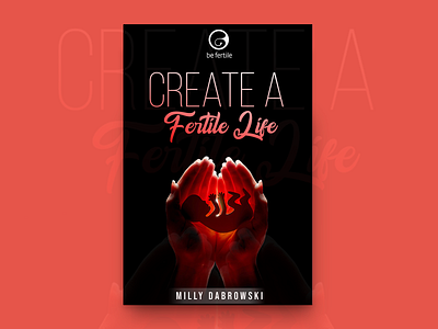 Create A Fertile Life Book Cover Design