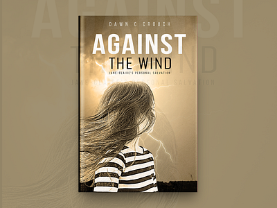 Against The Wind Book Cover Design