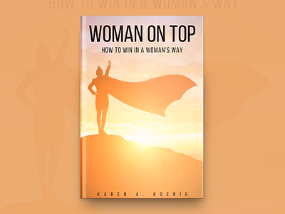 Woman On Top Book Cover Design by Clever Covers on Dribbble