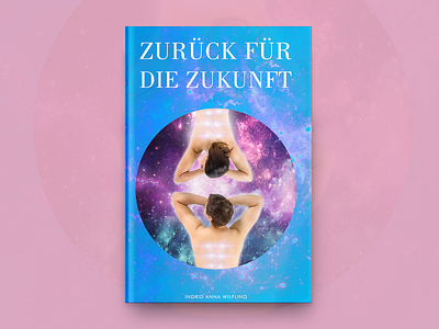 Zuruck Fur Die Zukunft Book Cover Design app book book cover design book covers covers design designing flat type typography