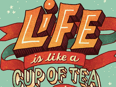 Life Is Like a Cup of Tea