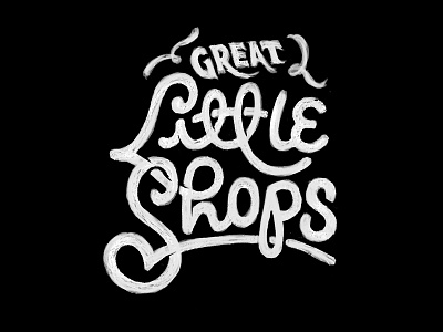 Great Little Shops Sketch 1 handlettering lettering title