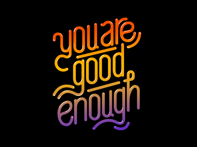 You are good enough art branding clean color design flat illustration lettering typography ui