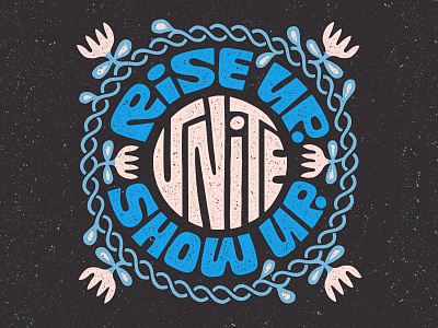 Rise up, show up, unite! lettering