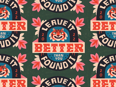 2022: Leave it better than you found it. design hand lettered hand lettering illustration lettering tiger typography vintage